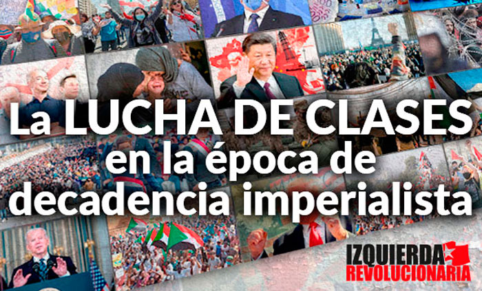 La lucha de clases en la época de decadencia imperialista