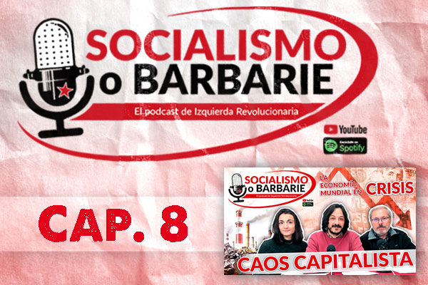 CAOS CAPITALISTA. La economía mundial en crisis | Socialismo o barbarie Cap.8
