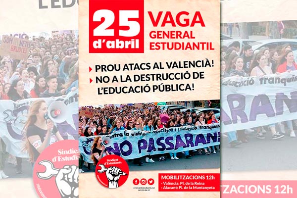 País Valencià • 25 d’abril Vaga Estudiantil. Prou atacs al valencià! No a la destrucció de l’educació pública! 