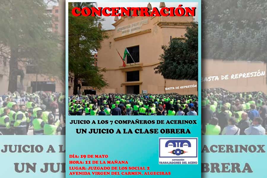 Juicio contra los 7 de Acerinox. ¡Absolución ya!  Reclamar y exigir nuestros derechos no es delito
