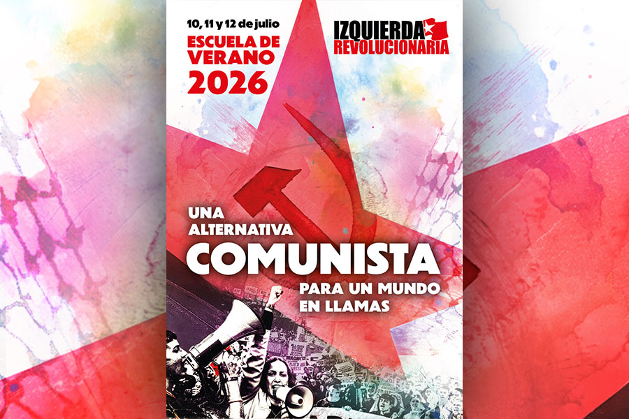 Escuela de verano de Izquierda Revolucionaria. Una alternativa comunista para un mundo en llamas